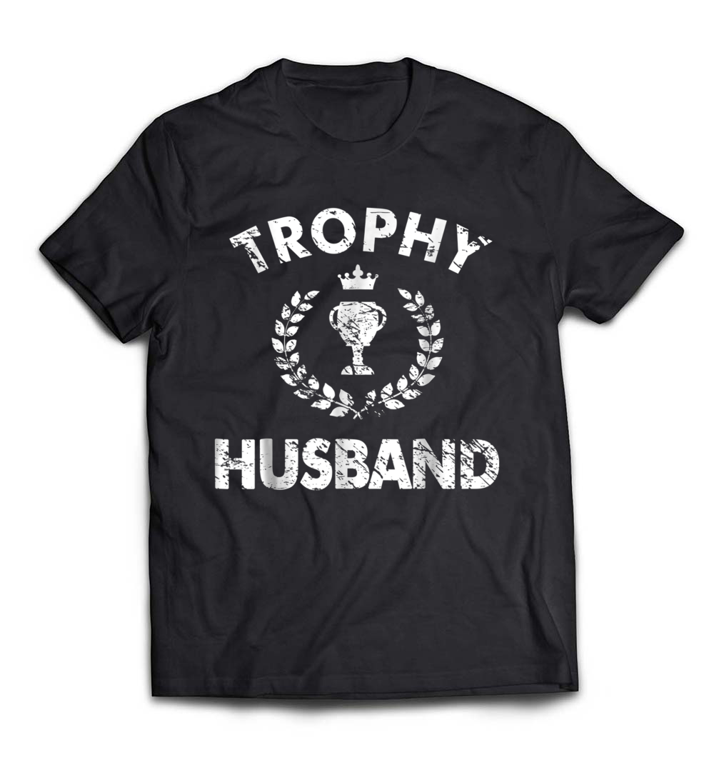 “Trophy Husband T-Shirt – Funny Husband Christmas Gift Idea” – A Fun and Playful Holiday Tee